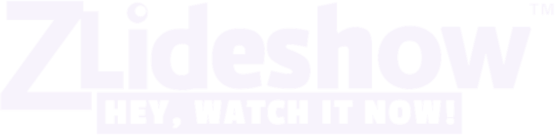 Zlideshow - Hey, Watch It Now!